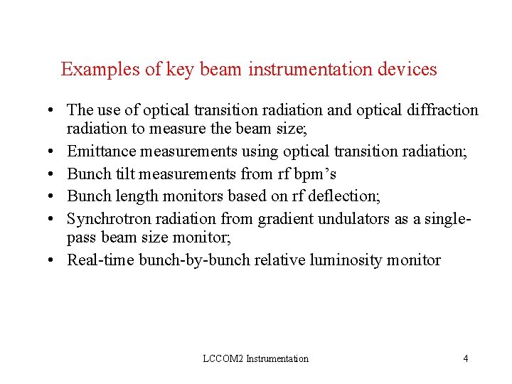 Examples of key beam instrumentation devices • The use of optical transition radiation and