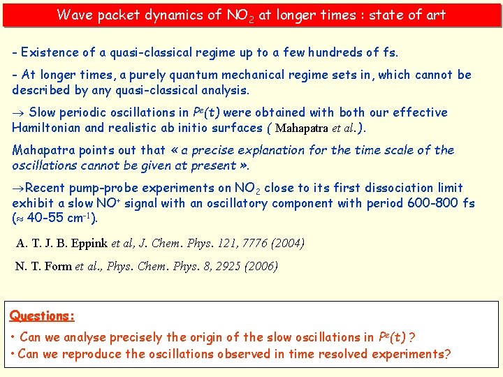 Wave packet dynamics of NO 2 at longer times : state of art -
