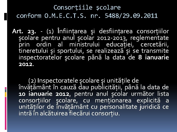 Consorţiile şcolare conform O. M. E. C. T. S. nr. 5488/29. 09. 2011 Art.