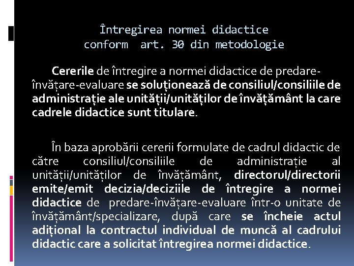 Întregirea normei didactice conform art. 30 din metodologie Cererile de întregire a normei didactice