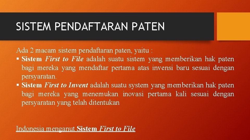 SISTEM PENDAFTARAN PATEN Ada 2 macam sistem pendaftaran paten, yaitu : § Sistem First