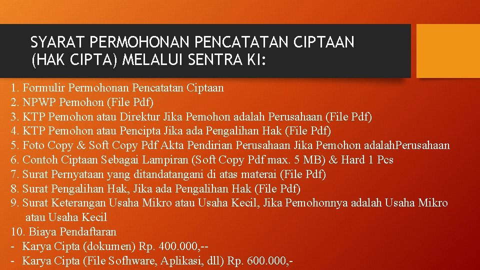 SYARAT PERMOHONAN PENCATATAN CIPTAAN (HAK CIPTA) MELALUI SENTRA KI: 1. Formulir Permohonan Pencatatan Ciptaan