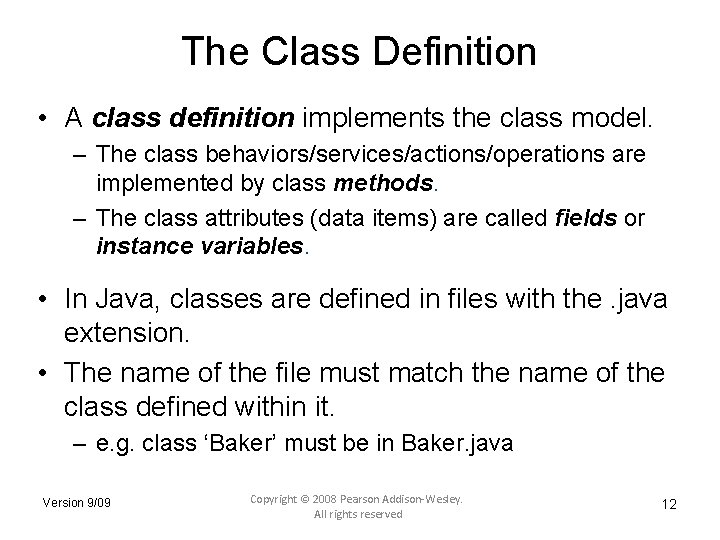 The Class Definition • A class definition implements the class model. – The class