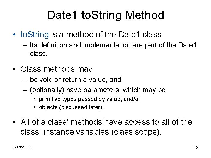 Date 1 to. String Method • to. String is a method of the Date