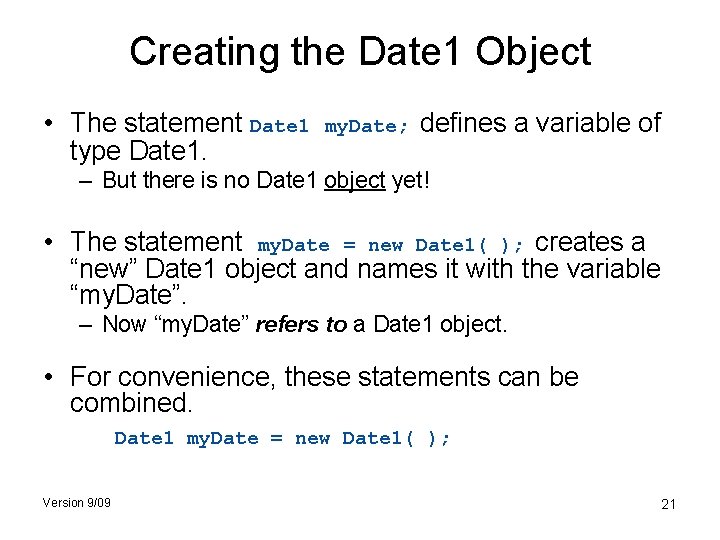 Creating the Date 1 Object • The statement Date 1 type Date 1. my.