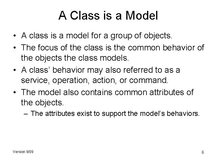 A Class is a Model • A class is a model for a group