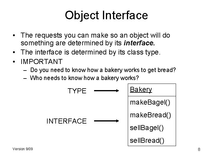 Object Interface • The requests you can make so an object will do something