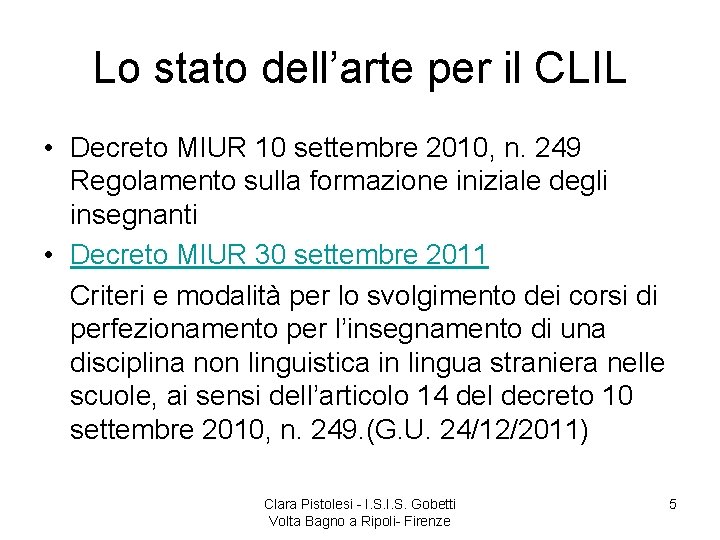 Lo stato dell’arte per il CLIL • Decreto MIUR 10 settembre 2010, n. 249
