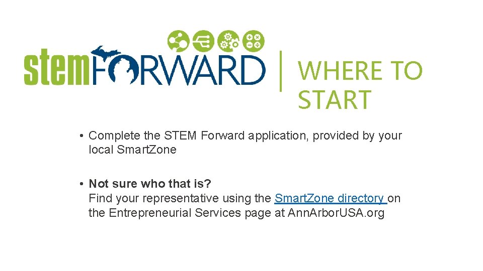 WHERE TO START • Complete the STEM Forward application, provided by your local Smart.