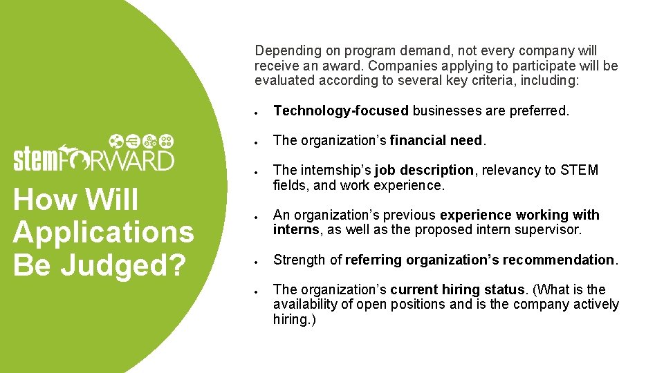 Depending on program demand, not every company will receive an award. Companies applying to