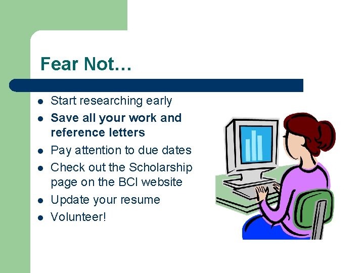 Fear Not… l l l Start researching early Save all your work and reference