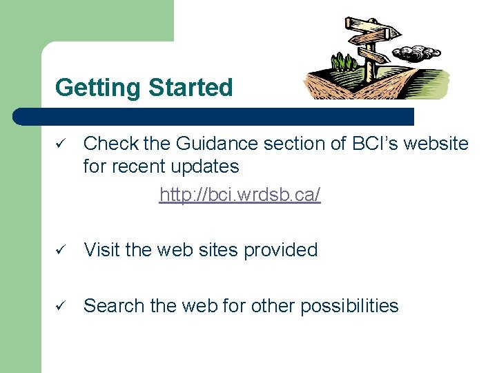 Getting Started ü Check the Guidance section of BCI’s website for recent updates http: