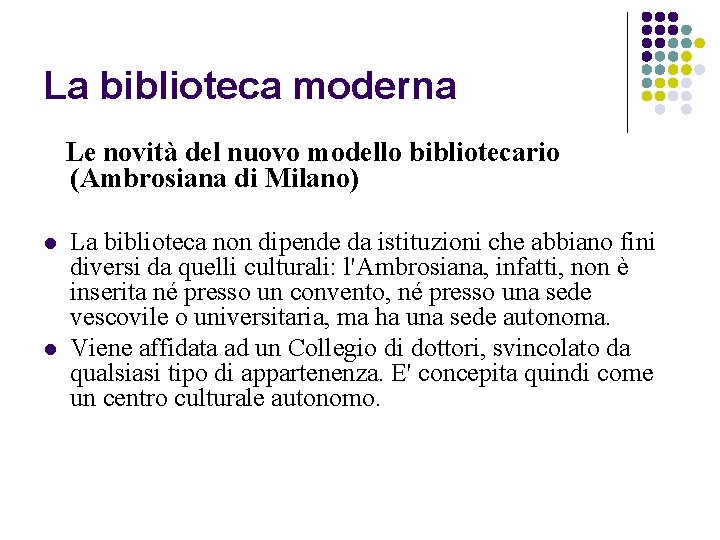 La biblioteca moderna Le novità del nuovo modello bibliotecario (Ambrosiana di Milano) l l