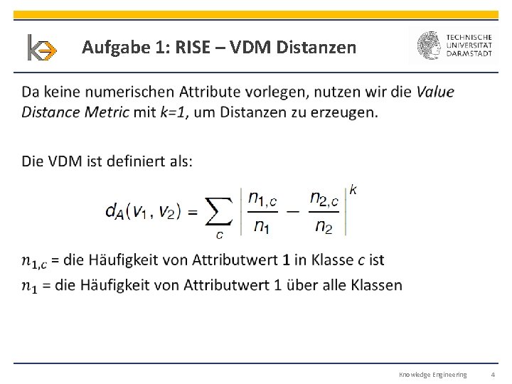 Aufgabe 1: RISE – VDM Distanzen § Knowledge Engineering 4 