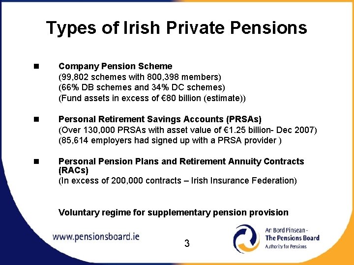 Types of Irish Private Pensions n Company Pension Scheme (99, 802 schemes with 800,
