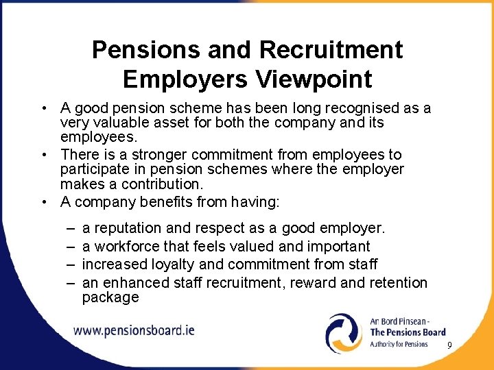 Pensions and Recruitment Employers Viewpoint • A good pension scheme has been long recognised