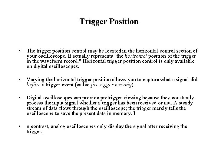 Trigger Position • The trigger position control may be located in the horizontal control