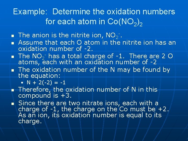 Example: Determine the oxidation numbers for each atom in Co(NO 2)2 n n The