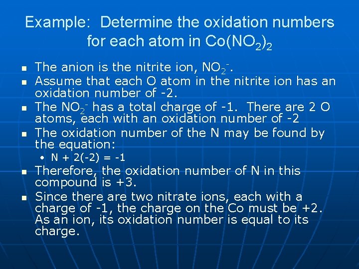 Example: Determine the oxidation numbers for each atom in Co(NO 2)2 n n The Example: Determine the oxidation numbers for each atom in Co(NO 2)2 n n The