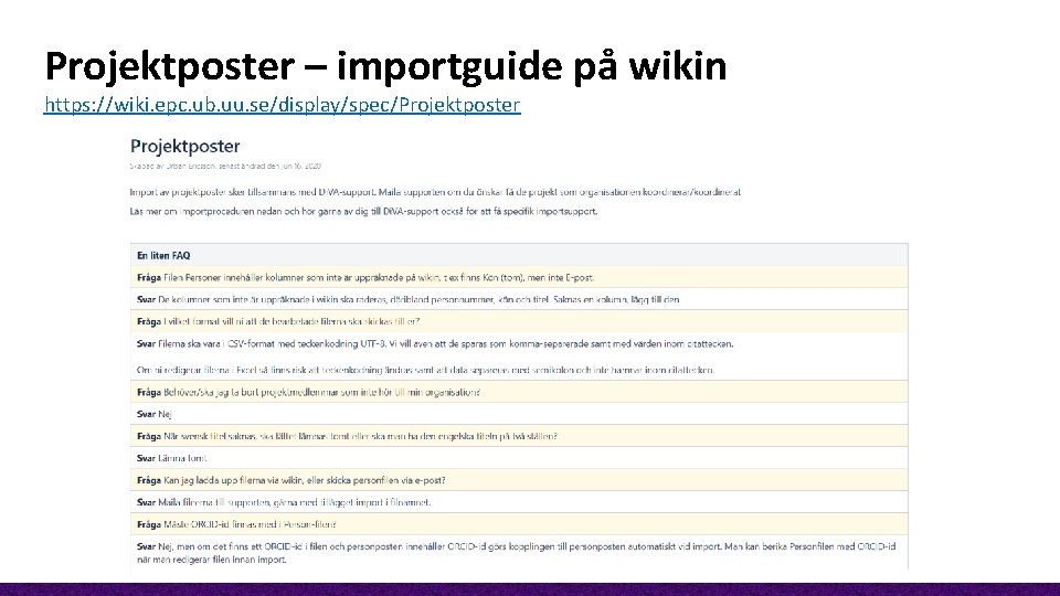 Projektposter – importguide på wikin https: //wiki. epc. ub. uu. se/display/spec/Projektposter 