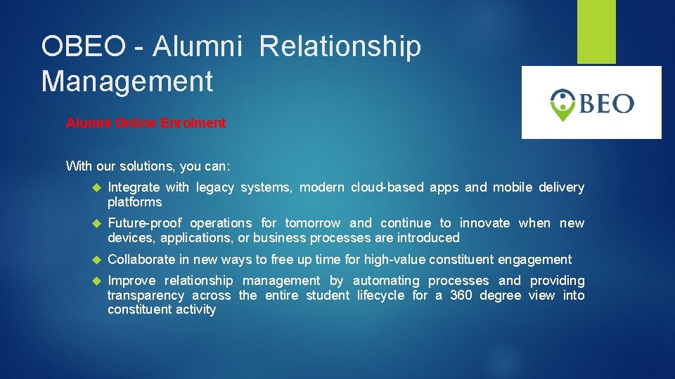 OBEO - Alumni Relationship Management Alumni Online Enrolment With our solutions, you can: Integrate
