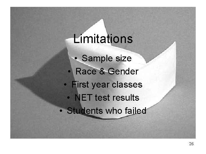 Limitations • Sample size • Race & Gender • First year classes • NET