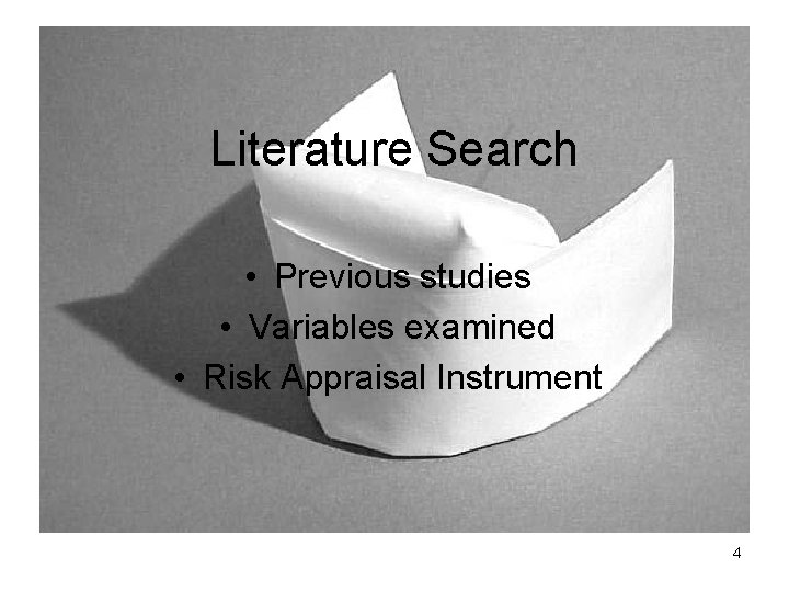 Literature Search • Previous studies • Variables examined • Risk Appraisal Instrument 4 