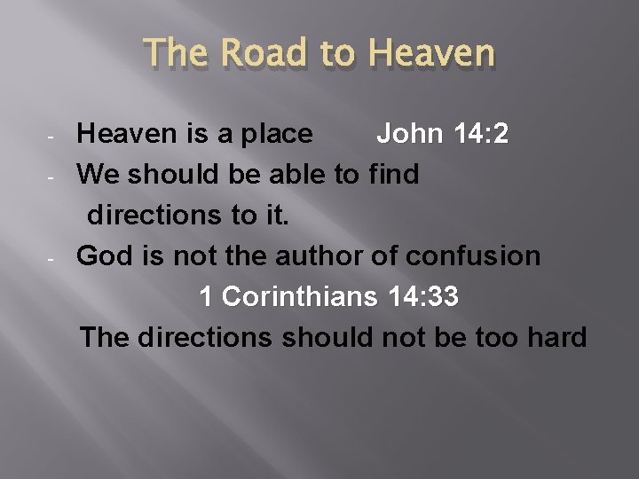 The Road to Heaven - - Heaven is a place John 14: 2 We