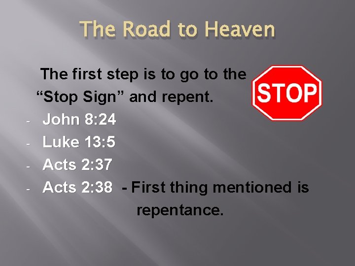 The Road to Heaven - The first step is to go to the “Stop