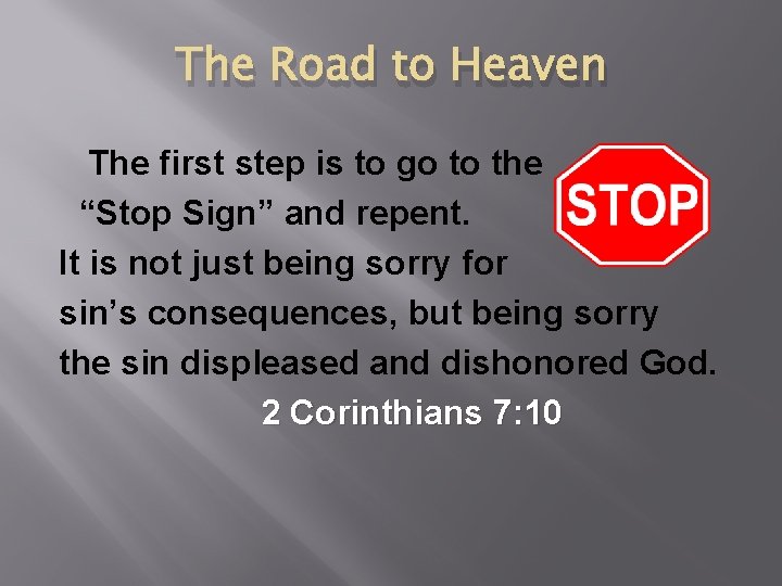 The Road to Heaven The first step is to go to the “Stop Sign”
