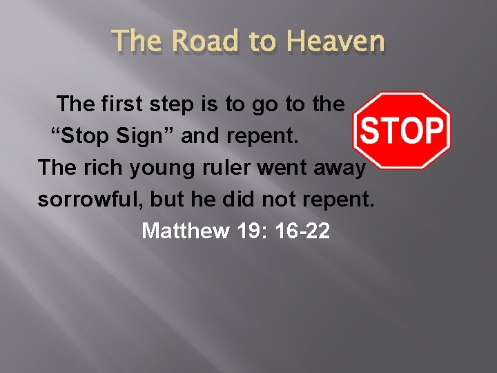 The Road to Heaven The first step is to go to the “Stop Sign”