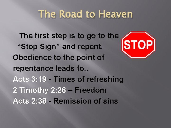 The Road to Heaven The first step is to go to the “Stop Sign”