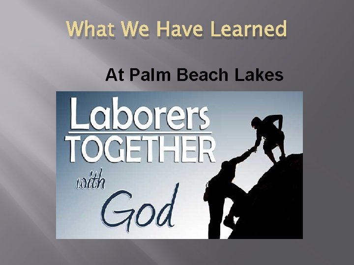 What We Have Learned At Palm Beach Lakes 