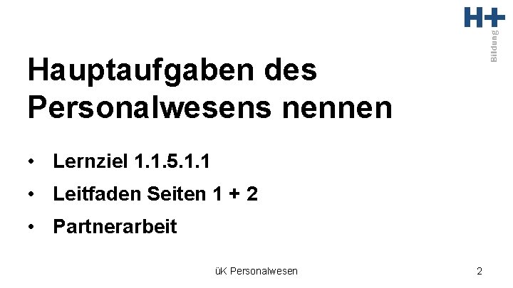 Hauptaufgaben des Personalwesens nennen • Lernziel 1. 1. 5. 1. 1 • Leitfaden Seiten