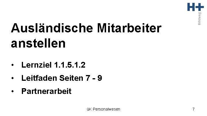 Ausländische Mitarbeiter anstellen • Lernziel 1. 1. 5. 1. 2 • Leitfaden Seiten 7