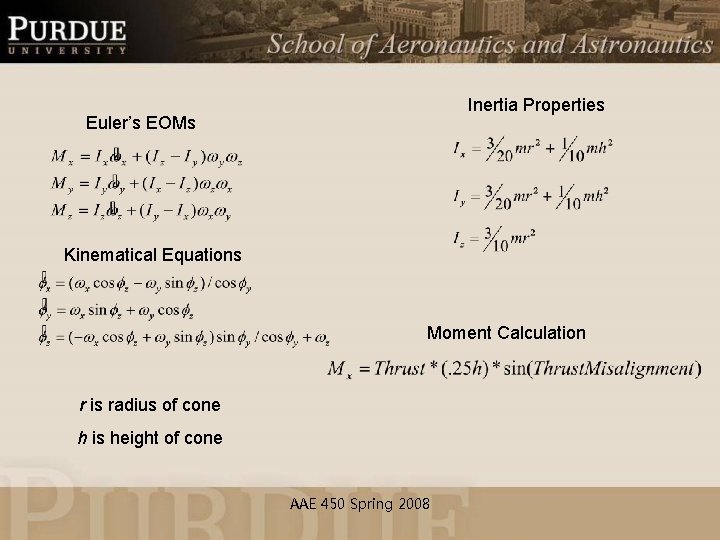 Inertia Properties Euler’s EOMs Kinematical Equations Moment Calculation r is radius of cone h