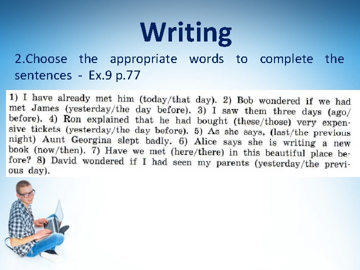 Writing 2. Choose the appropriate words to complete the sentences - Ex. 9 p.