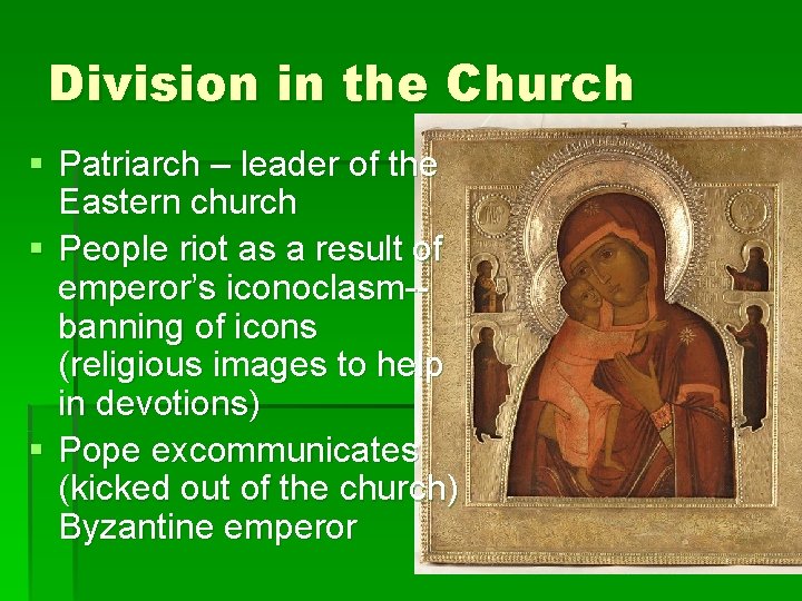 Division in the Church § Patriarch – leader of the Eastern church § People