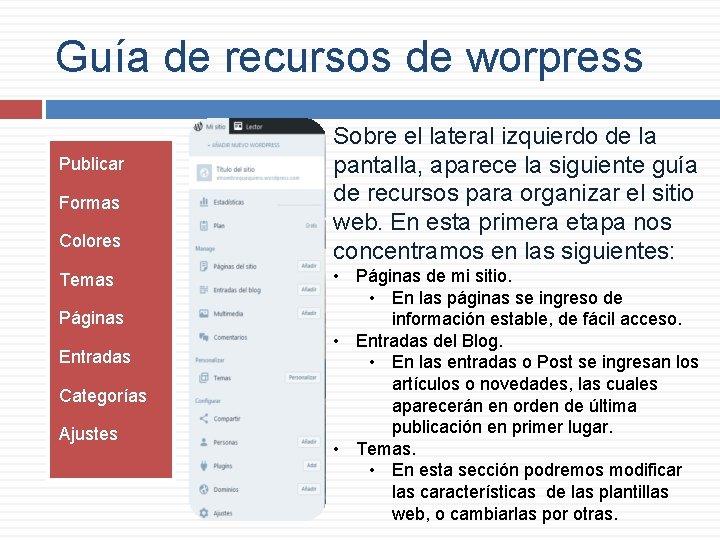 Guía de recursos de worpress Publicar Formas Colores Temas Páginas Entradas Categorías Ajustes Sobre