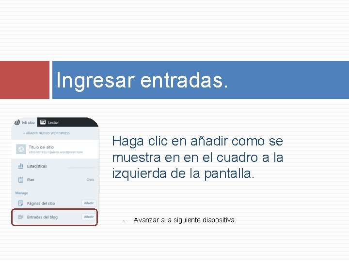 Ingresar entradas. Haga clic en añadir como se muestra en en el cuadro a