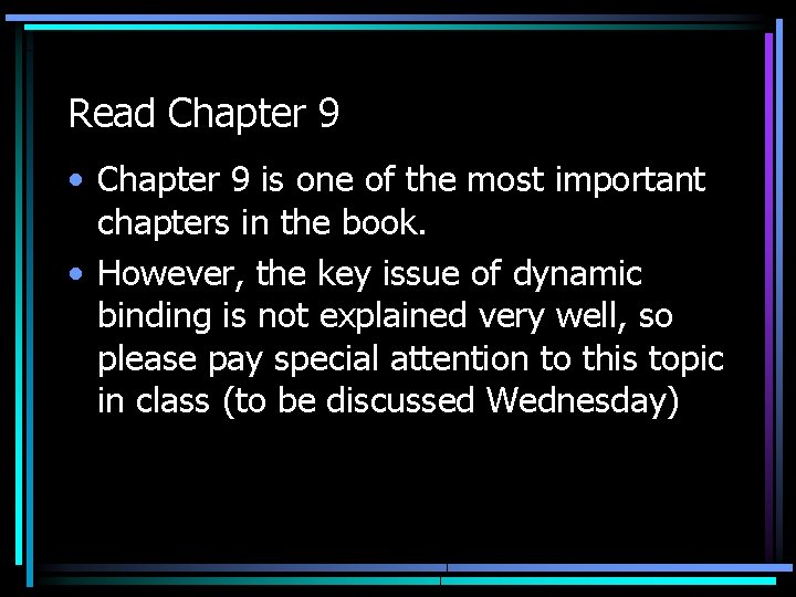 Read Chapter 9 • Chapter 9 is one of the most important chapters in