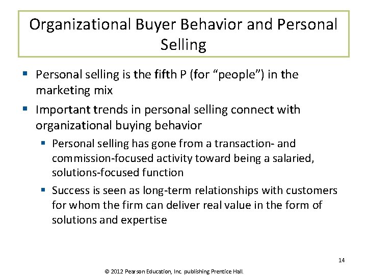 Organizational Buyer Behavior and Personal Selling § Personal selling is the fifth P (for