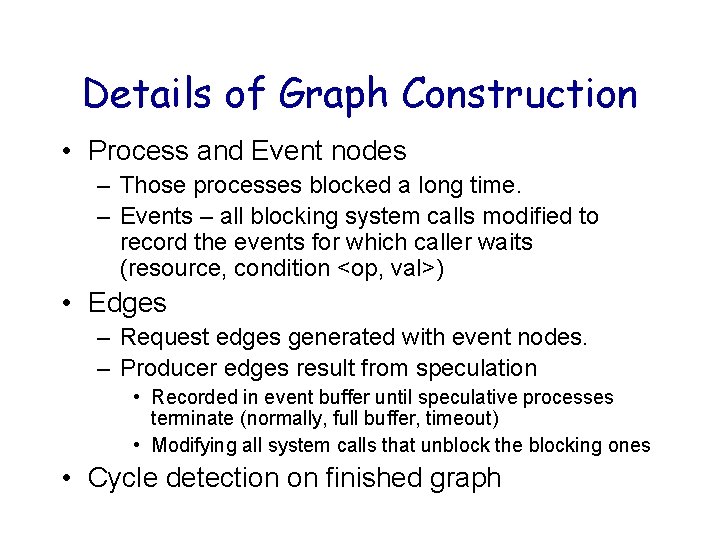 Details of Graph Construction • Process and Event nodes – Those processes blocked a Details of Graph Construction • Process and Event nodes – Those processes blocked a