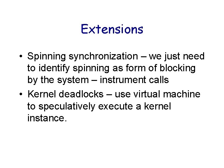 Extensions • Spinning synchronization – we just need to identify spinning as form of Extensions • Spinning synchronization – we just need to identify spinning as form of