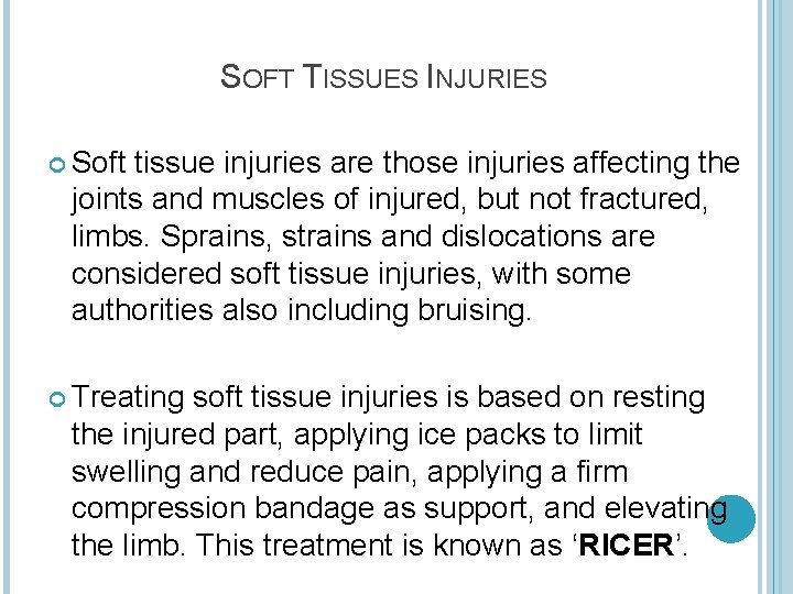 SOFT TISSUES INJURIES Soft tissue injuries are those injuries affecting the joints and muscles