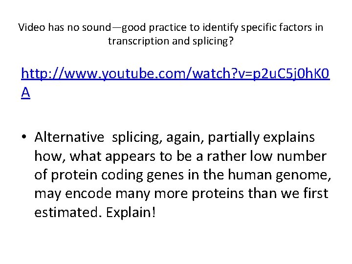 Video has no sound—good practice to identify specific factors in transcription and splicing? http:
