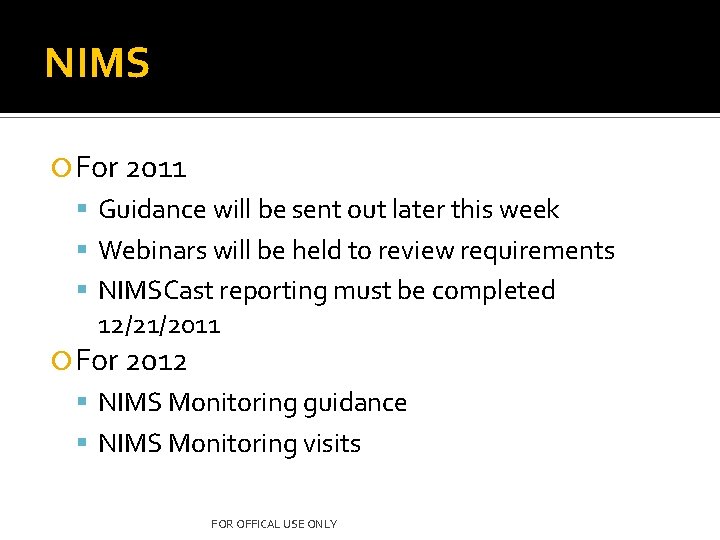 NIMS For 2011 Guidance will be sent out later this week Webinars will be