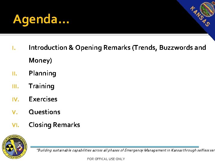 Agenda… I. Introduction & Opening Remarks (Trends, Buzzwords and Money) II. Planning III. Training
