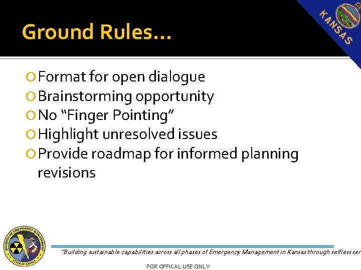 Ground Rules… Format for open dialogue Brainstorming opportunity No “Finger Pointing” Highlight unresolved issues