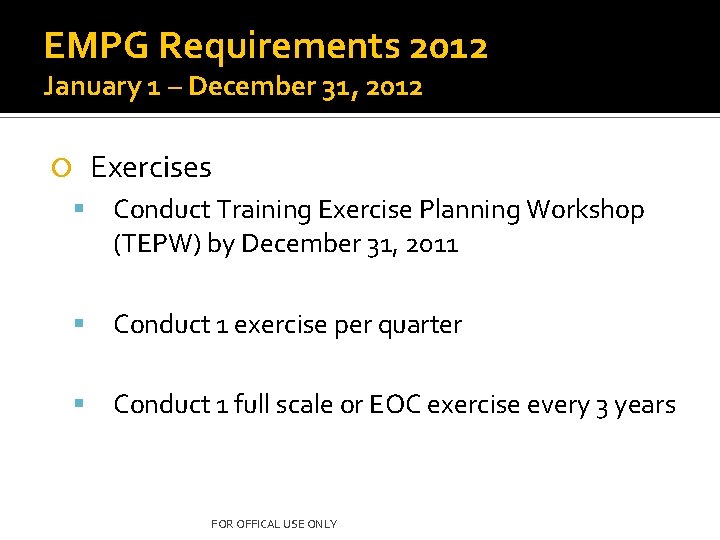 EMPG Requirements 2012 January 1 – December 31, 2012 Exercises Conduct Training Exercise Planning